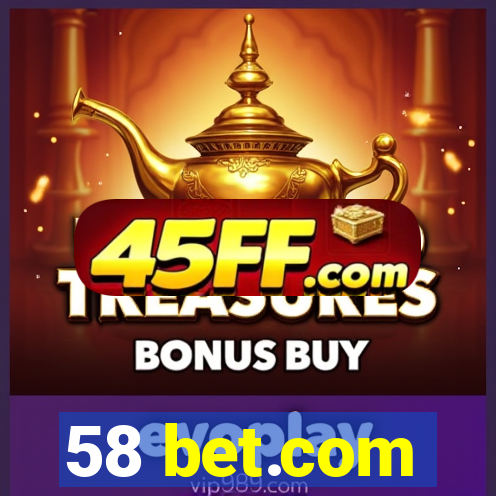 58 bet.com